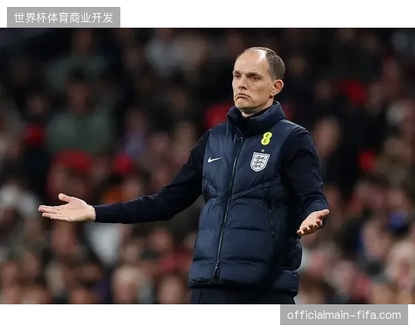 图赫尔的战术纪律面临考验，英格兰队坚固的防守将迎接不同风格球队的冲击